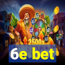 6e bet